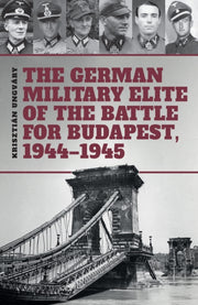 German Military Elite In The Battle For By Ungvary, Krisztian