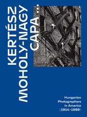 Kertesz Capa Moholy Nagy