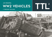 Ww2 Vehicles Through The Lens Vol 2