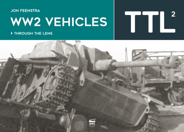 Ww2 Vehicles Through The Lens Vol 2
