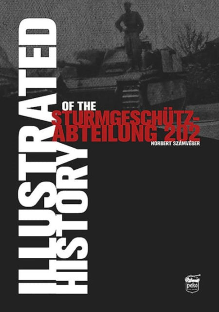 Illustrated History Of The Sturmgeschutz By Szamveber, N