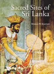 Sacred Sites Of Sri Lanka By Donald M. Stadtner