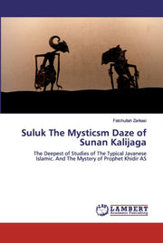 Suluk The Mysticsm Daze Of Sunan Kalijag By Zarkasi, Fatchullah