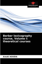 Berber Lexicography Course, Volume I: Th