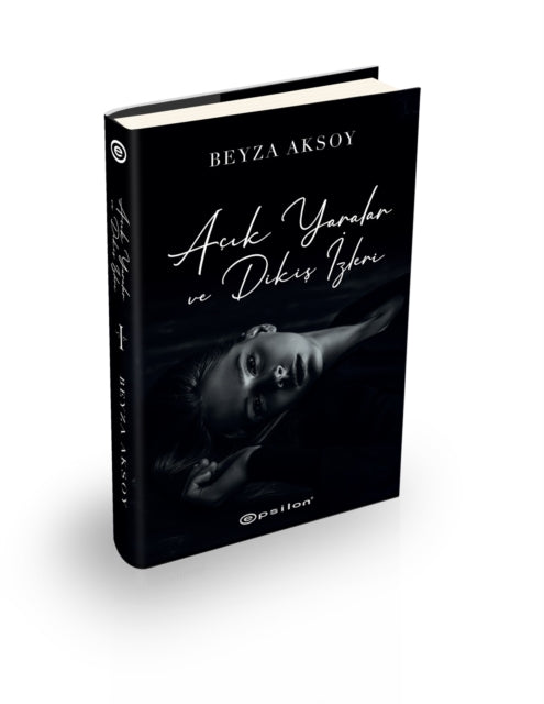 Ack Yaralar Ve Dikis Zleri Sert Kapak By Aksoy, Beyza