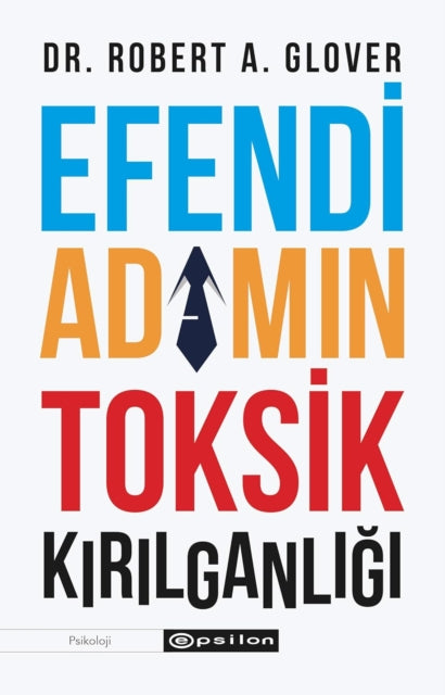 Efendi Adamn Toksik Krlganlg By Glover, Robert