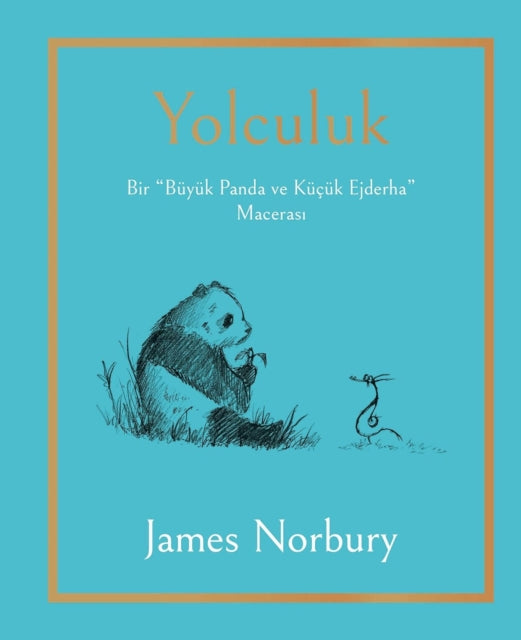 Yolculuk Bir Buyuk Panda Ve Kucuk Ejderh By Norbury, James