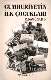 Cumhuriyetin Lk Cocuklar By Ozdemir, Renan