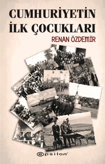 Cumhuriyetin Lk Cocuklar By Ozdemir, Renan