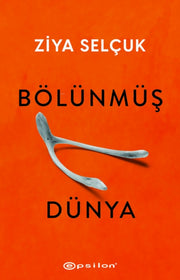 Bolunmus Dunya By Selcuk, Ziya