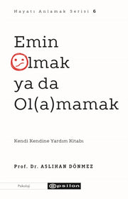 Emin Olmak Ya Da Olamamak Hayat Anlamak By Donmez, Asl?han