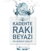 Kadehte Rak Beyaz By Adal?g, Burkay