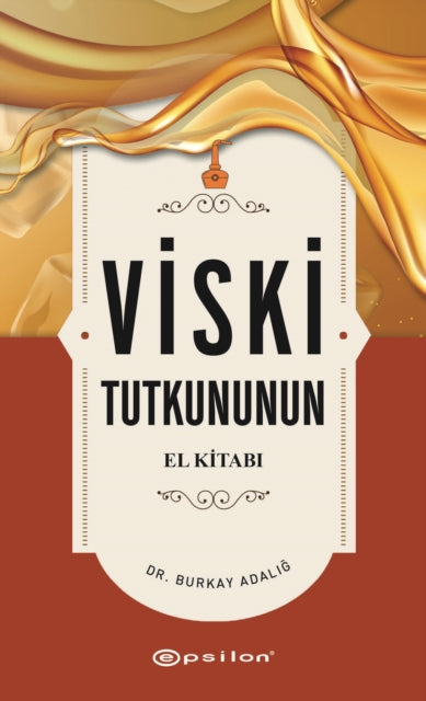 Viski Tutkununun El Kitab By Adal?g, Burkay