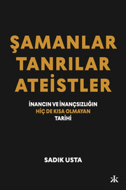 Samanlar Tanrlar Ve Ateistler Nancn Ve N By Usta, Sad?k