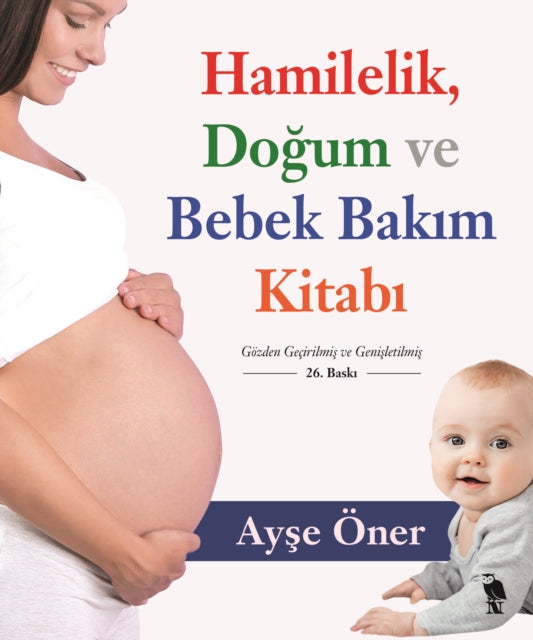 Hamilelik Dogum Ve Bebek Bakm Kitab By Oner, Ayse