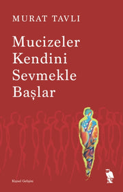Mucizeler Kendini Sevmekle Balar By Tavl?, Murat