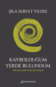 Kaybolduum Yerde Bulundum By Y?ld?z, ?ila