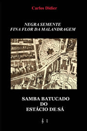 Negra Semente, Fina Flor Da Malandragem: By Didier, Carlos De Va