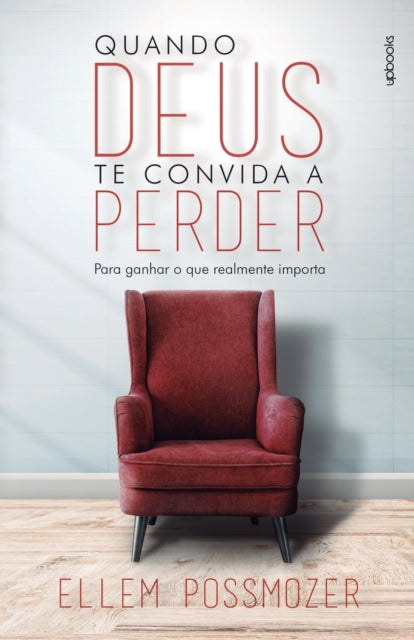 Quando Deus Te Convida A Perder: Para Ga