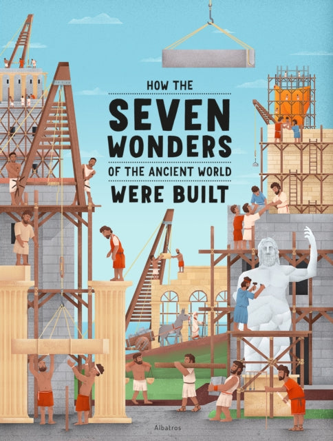 How The Seven Wonders Of The Ancient Wor