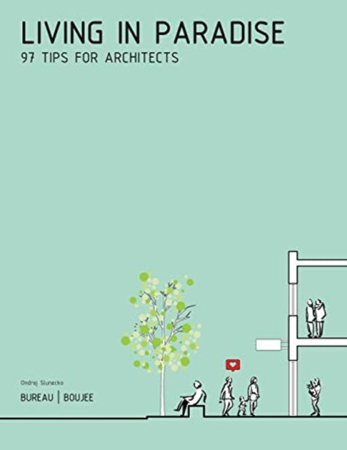 Living In Paradise: 97 Tips For Architec