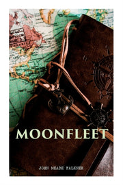 Moonfleet: A Gripping Tale Of Smuggling,