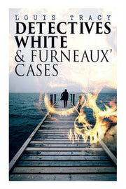 Detectives White   Furneaux' Cases: 5 Th