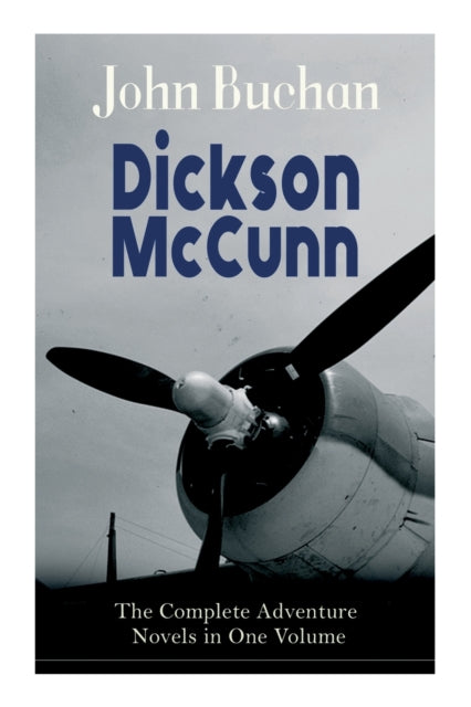 Dickson Mccunn - The Complete Adventure By Buchan, John