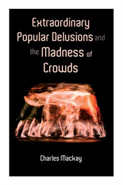 Extraordinary Popular Delusions And The By Mackay, Charles