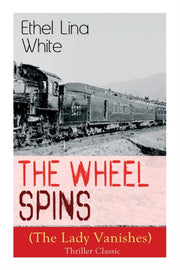Wheel Spins (the Lady Vanishes) - Th