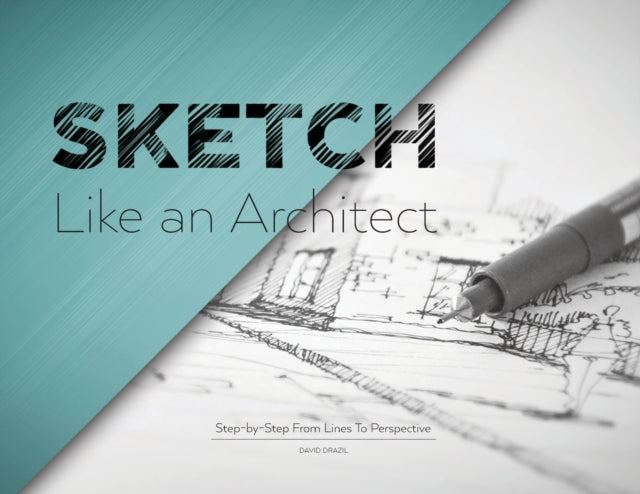 Sketch Like An Architect: Step-by-step F