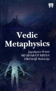 Vedic Metaphysics By Tirtha, Jagadguru