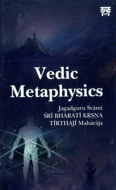Vedic Metaphysics By Tirtha, Jagadguru