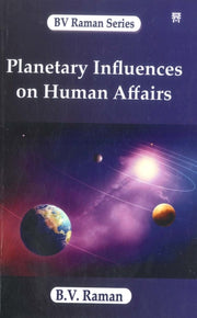 Planetary Influences On Human Affairs By Bangalore, Venkata R