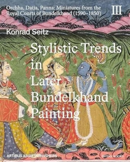 Stylistic Trends In Later Bundelkhand Pa By Seitz, Konrad