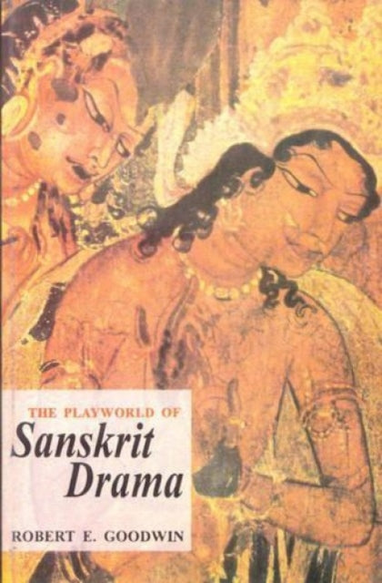 Playworld Of Sanskrit Drama
