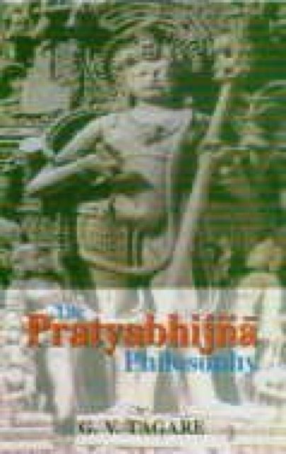 Pratyabhijna Philosophy By Tagare,g V