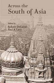 Across The South Of Asia A Volume In Hon By Robert Decaroli