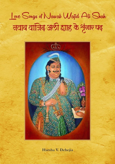 Love Songs Of Nawab Wajid Ali Shah