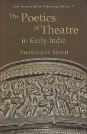 Poetics Of Theatre In Early India