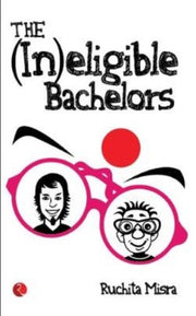 The (in)eligible Bachelors By Misra, Ruchita
