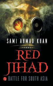 Red Jihad: Battle For South Asia By Khan, Sami Ahmad