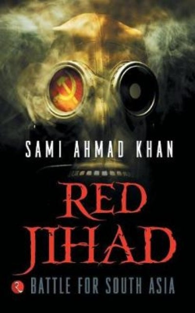 Red Jihad: Battle For South Asia By Khan, Sami Ahmad