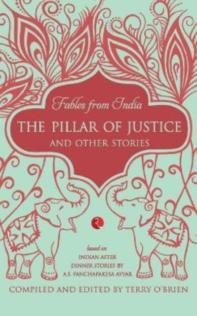 Fables From India: The Pillar Of Justice