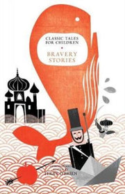 Classic Tales For Children: Bravery Stor