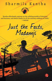 Just The Facts, Madamji By Kantha, Sharmila