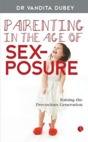 Parenting In The Age Of Sexposure: Raisi