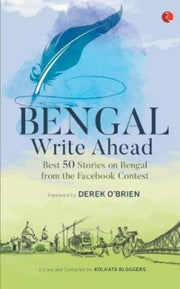 Bengal Write Ahead Best 50 Stories From By Bloggers, Kolkata