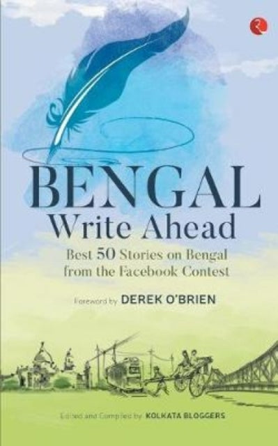 Bengal Write Ahead Best 50 Stories From By Bloggers, Kolkata
