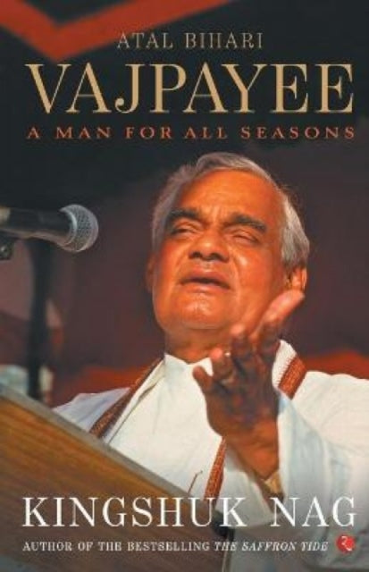 Atal Bihari Vajpayee A Man For All Seaso